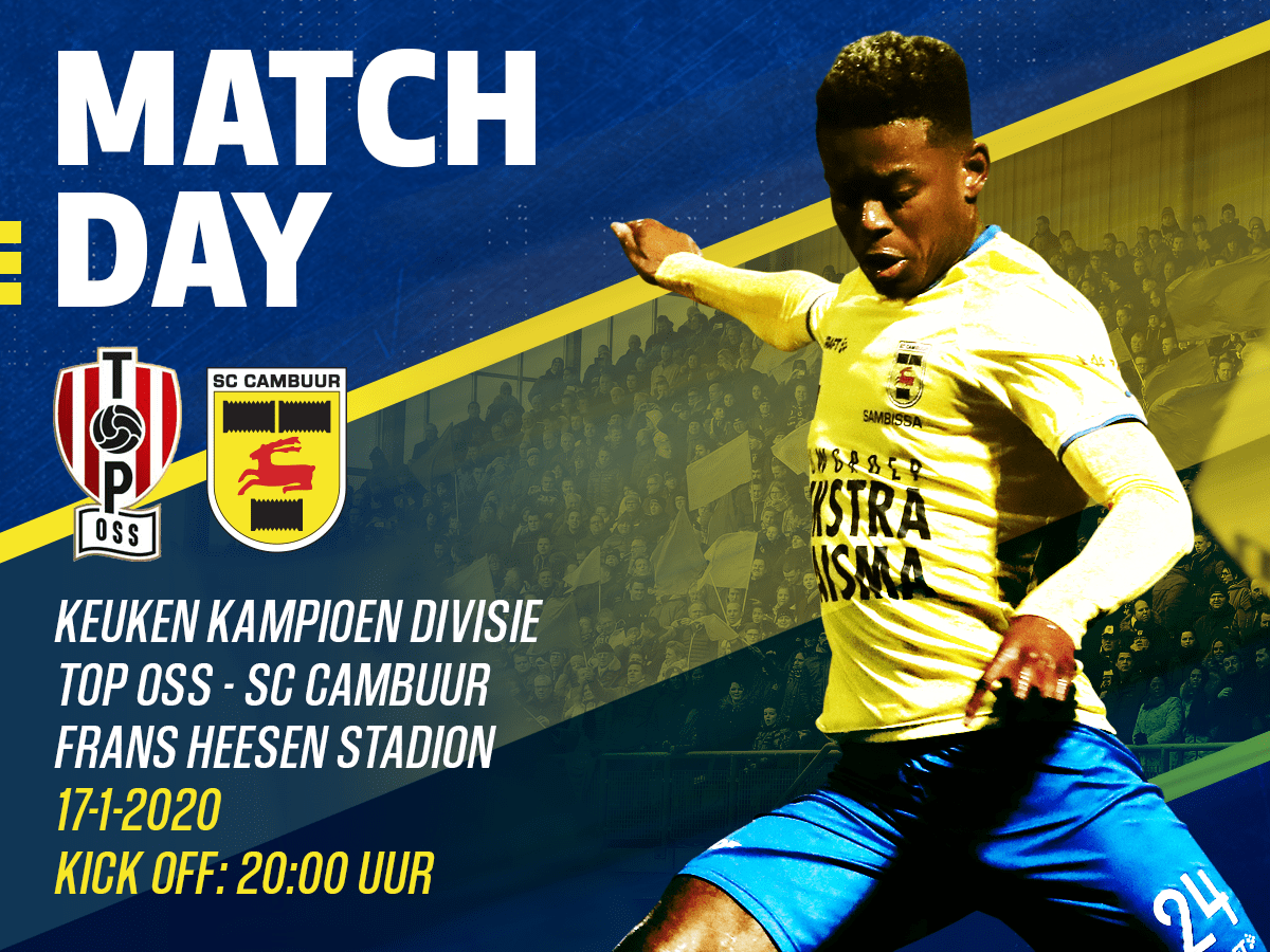 MATCHDAY: TOP Oss - SC Cambuur · SC Cambuur